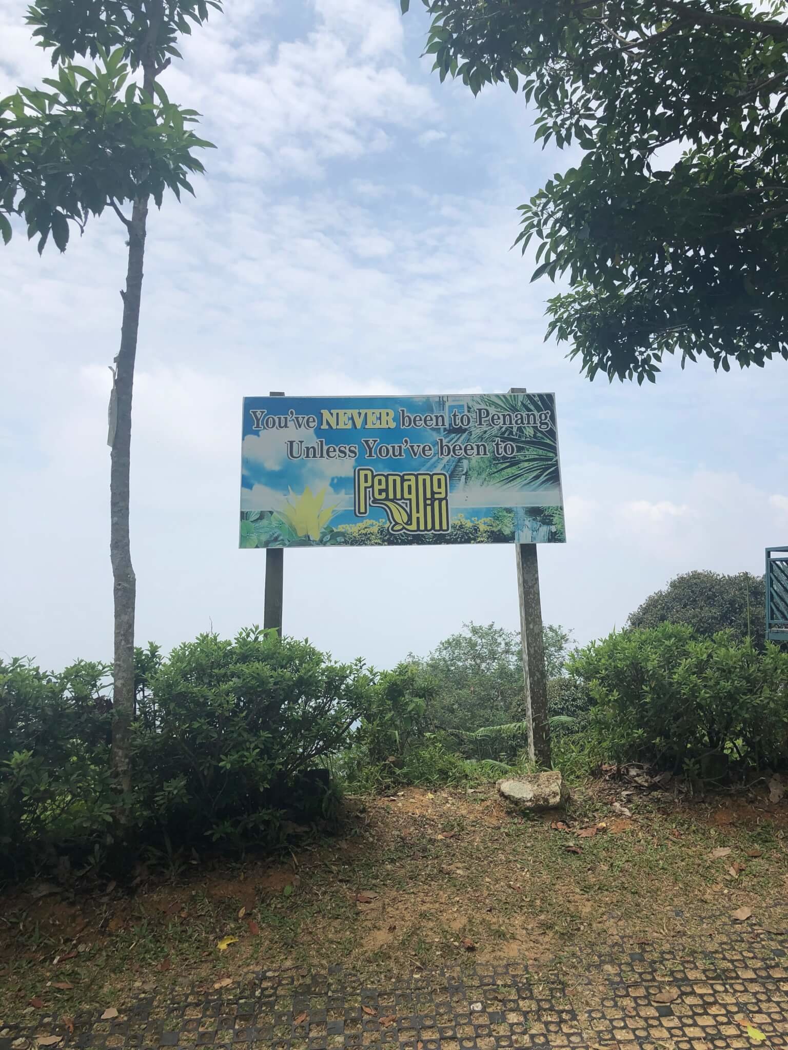 Sign saying you haven't been to Penang until you visit Penang Island