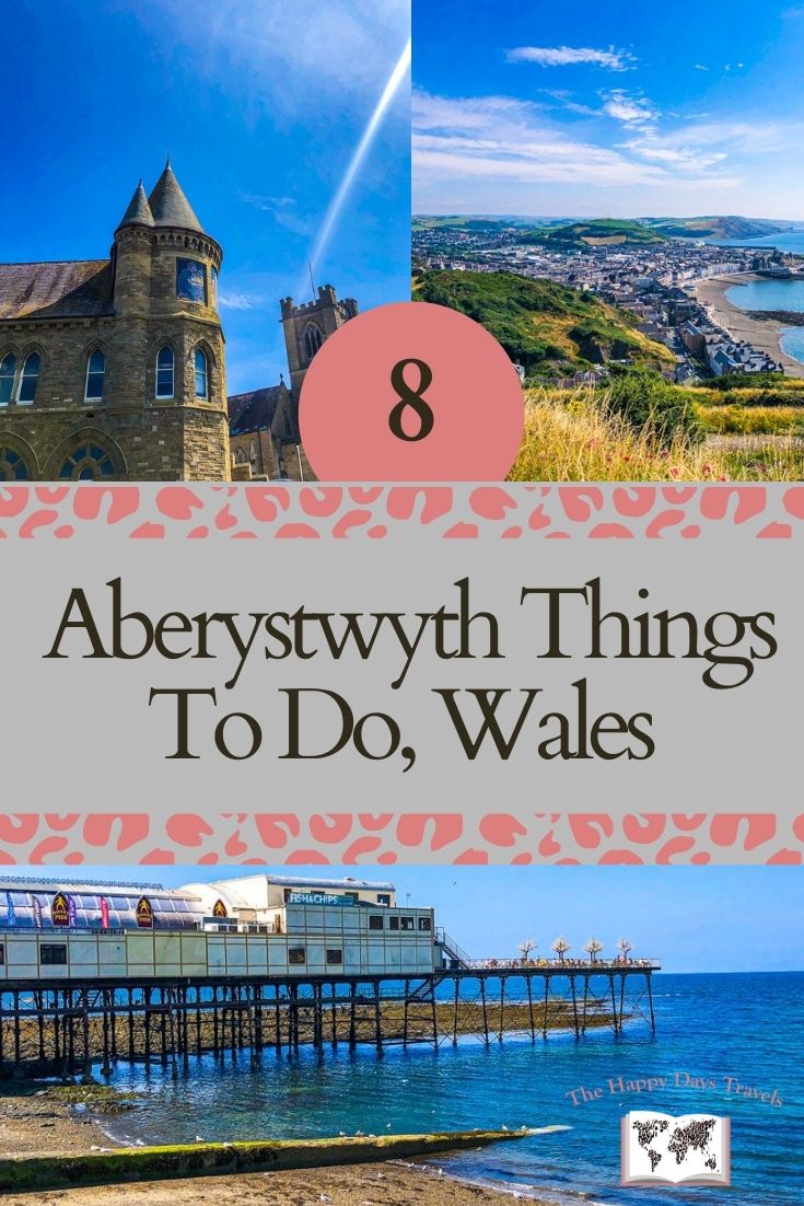 Pin image for '8 Things to do in Aberystwyth, Wales'. Top image shows view of Aberystwyth from Constitution Hill and bottom picture shows building of Aberystwyth University.