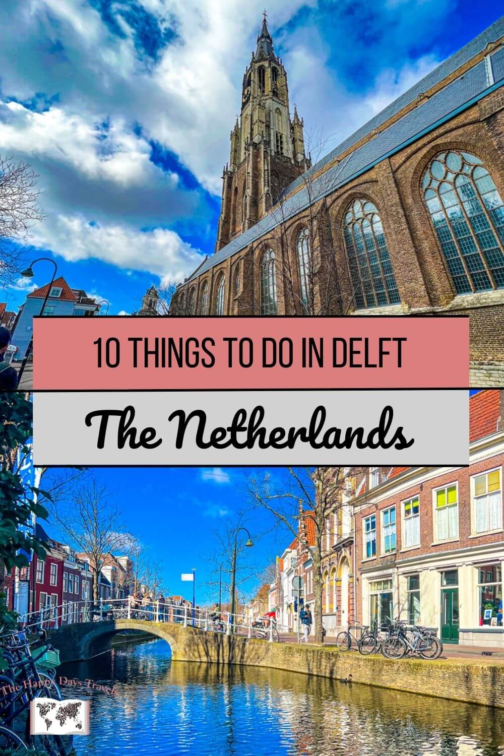Pin Image for '10 Things to do in Delft The Netherlands' Top image is de Kerk Delft, bottom image is a Canal in Delft