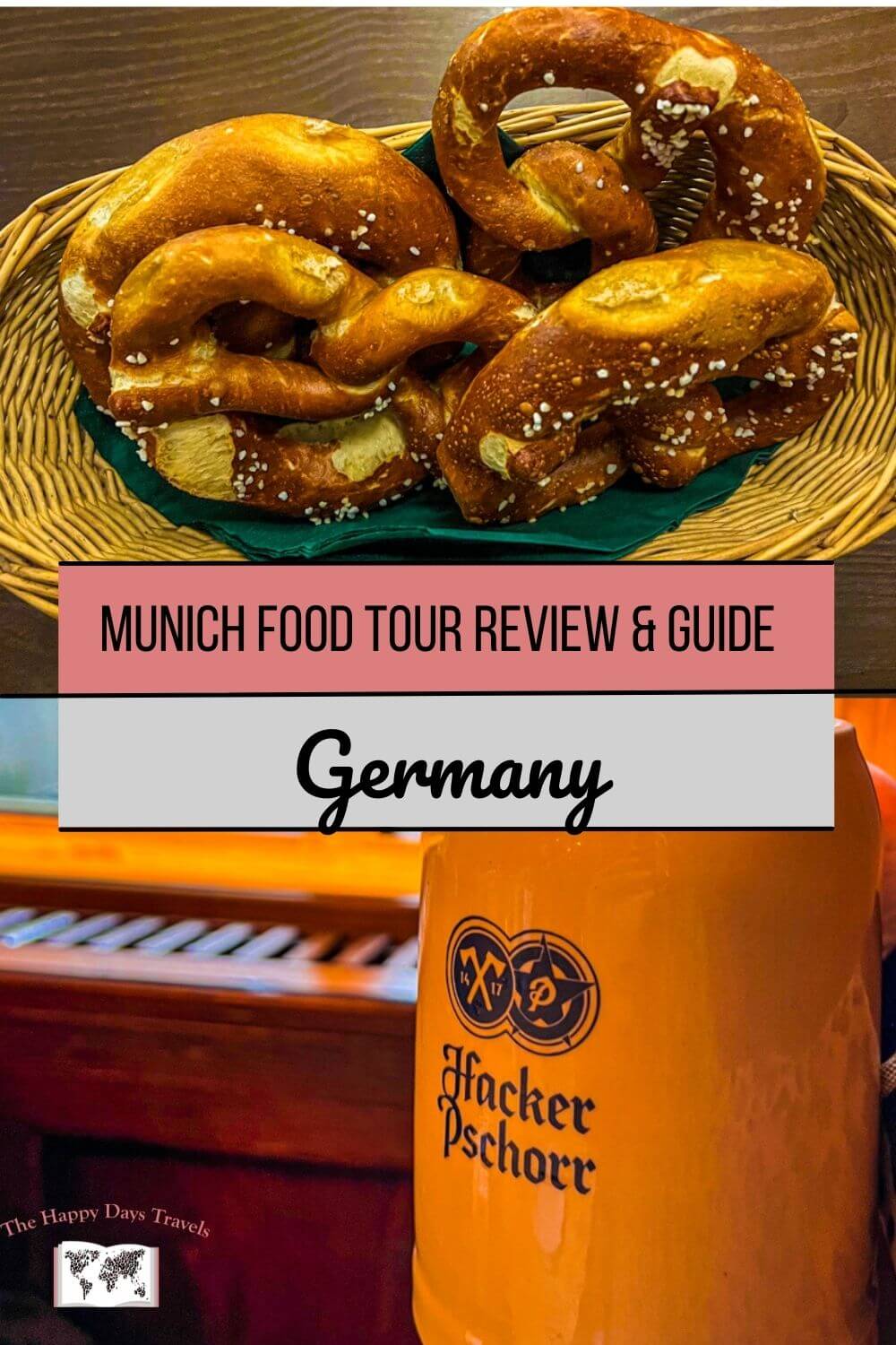Pin Image shows two images, top is pretzels and bottom is German dark beer. Text in the middle reads Munich Food Tour Review and Guide, Germany