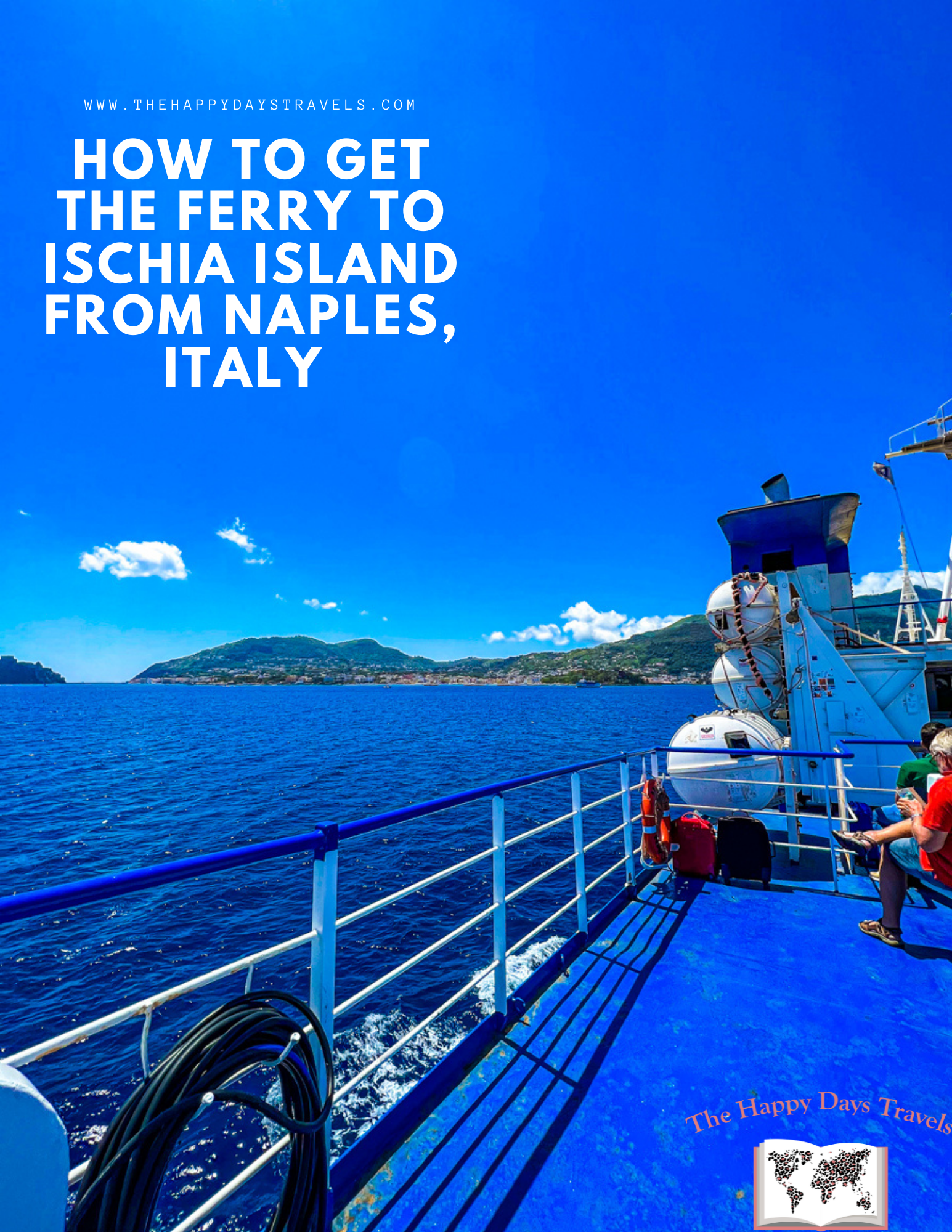 Pin image of the Caremar ferry from Naples to ischia in Italy. Text reads 'how to get the ferry to ischia island from Naples, Italy' with The Happy Days Travels logo in bottom right corner.