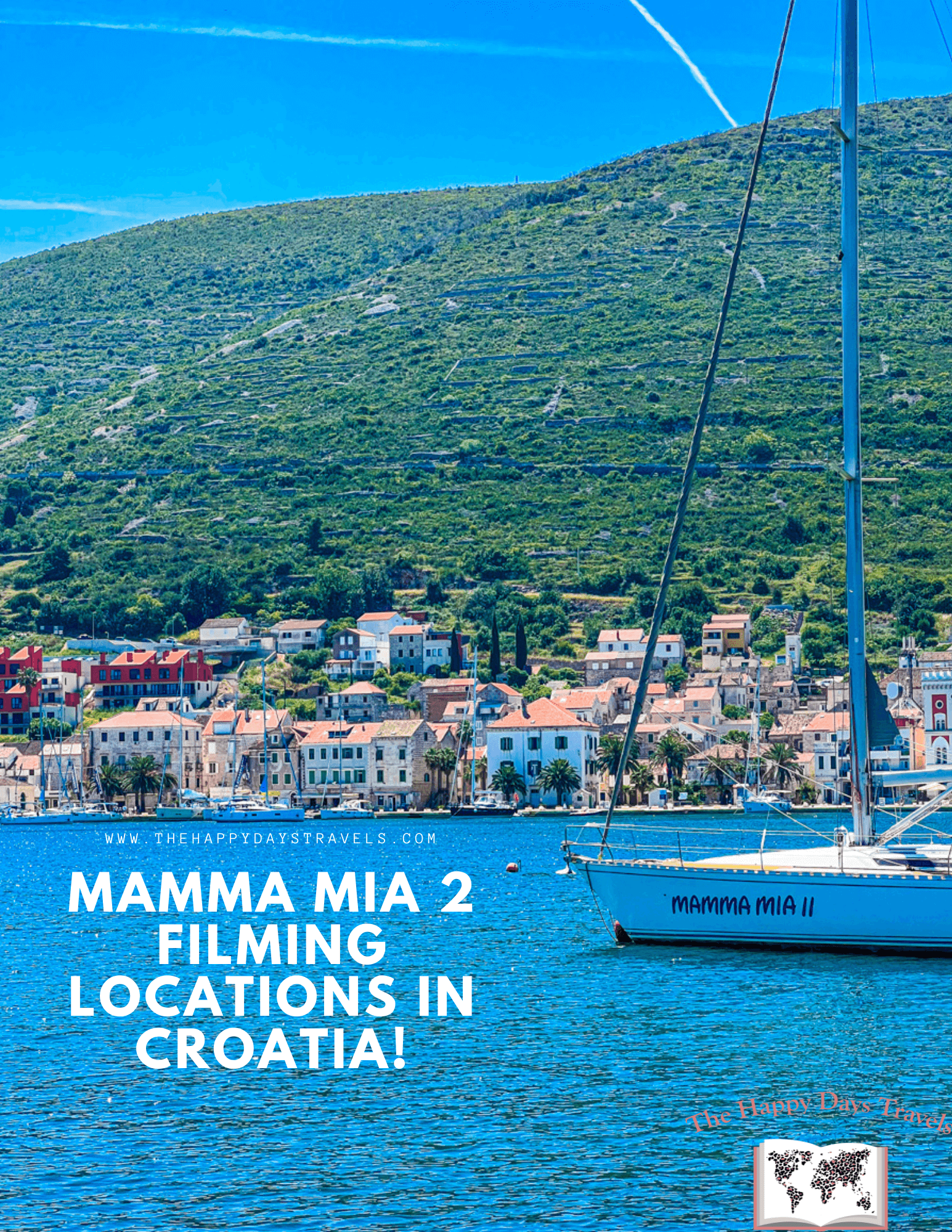 Pin image of Vis Island with Mamma Mia 2 boat. Text says 'Mamma Mia 2 Filming Locations in Croatia'