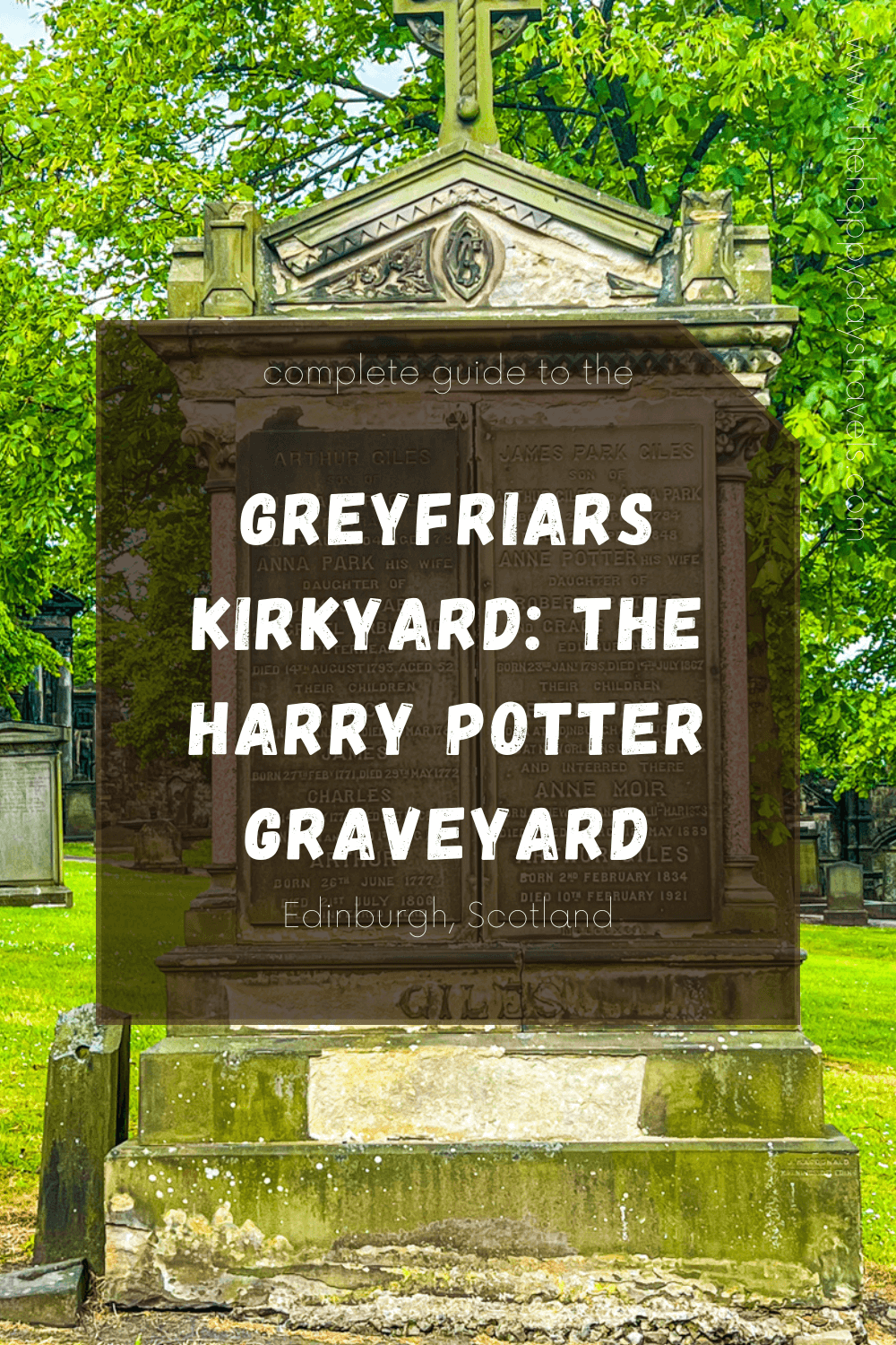 Pin image of Potter gravestone in Greyfriars Kirkyard. Text reads 'Complete guide to the Greyfriars Kirkyard: The Harry Potter Graveyard, Edinburgh Scotland'