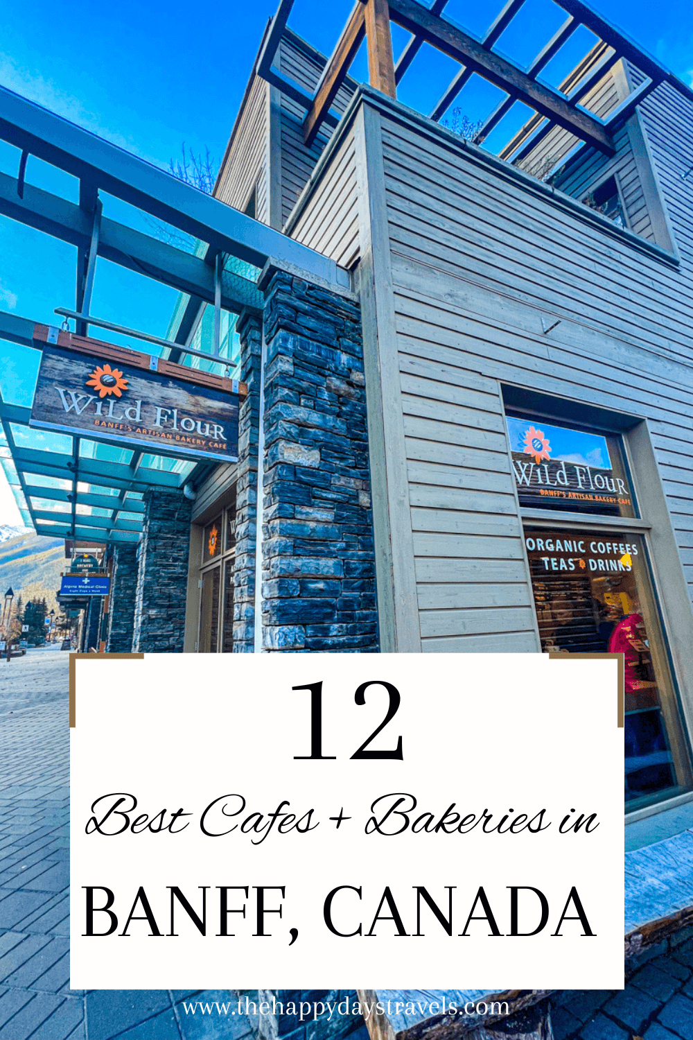 Pin image of Wild Flour Bakery outdoor signage. Text reads '12 best cafes and bakeries in Banff, Canada'