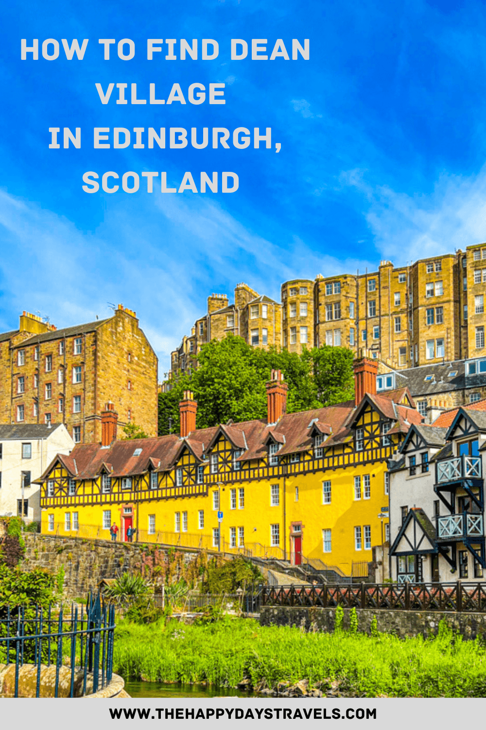 pin image for how to find Dean Village in Edinburgh, Scotland with yellow houses in background