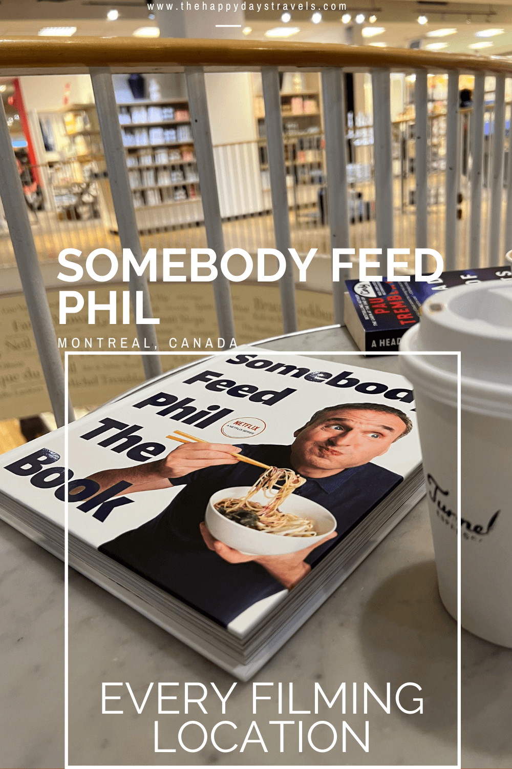 Every filming location Somebody Feed Phil Montreal Episode. Pin image of somebody feed Phil book on a coffee table with a coffee in Montreal book store Canada