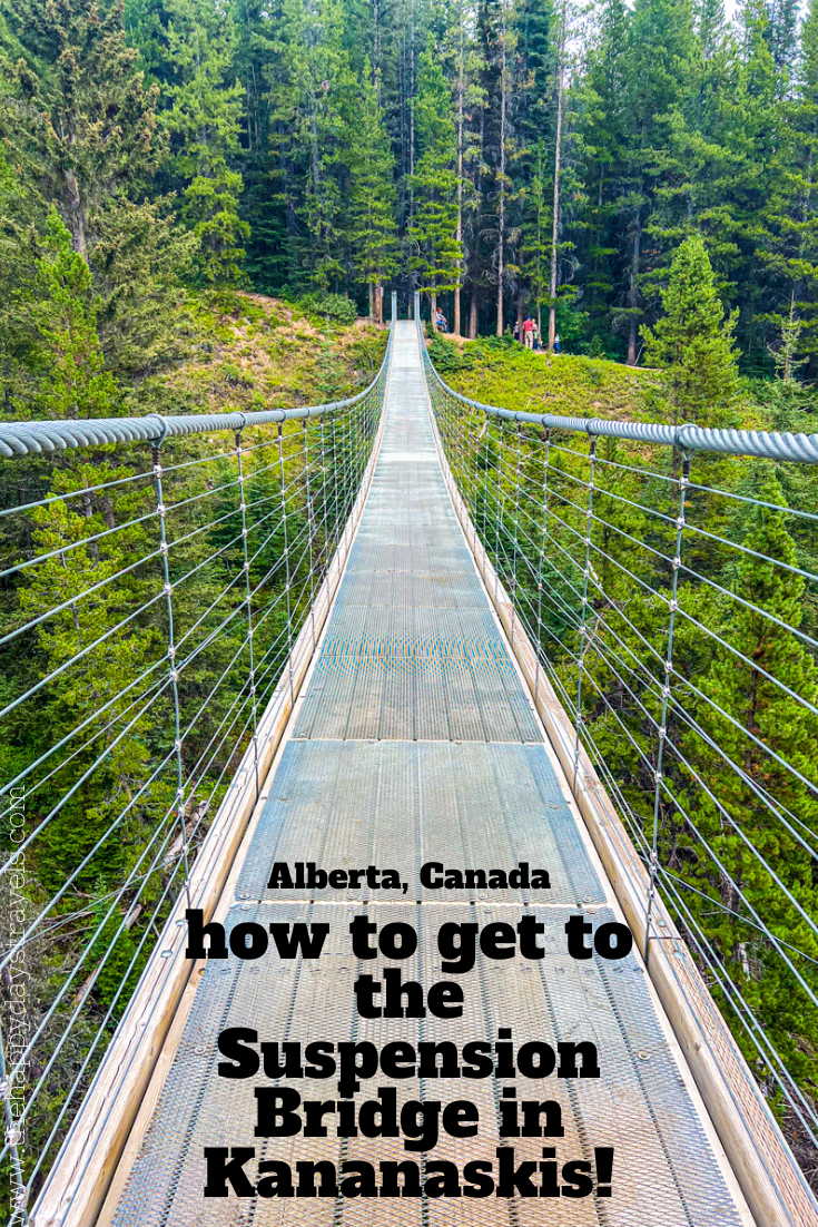 pin image of kananaskis suspension bridge in Alberta, Canada. Text reads 'how to get to suspension bridge in Kananaskis'